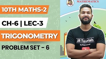 10th Maths 2 | Chapter 6 | Trigonometry | Problem Set 6 | Lecture 3 | Maharashtra Board |