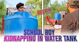 School Boy Kidnapping In Water Tank 😳