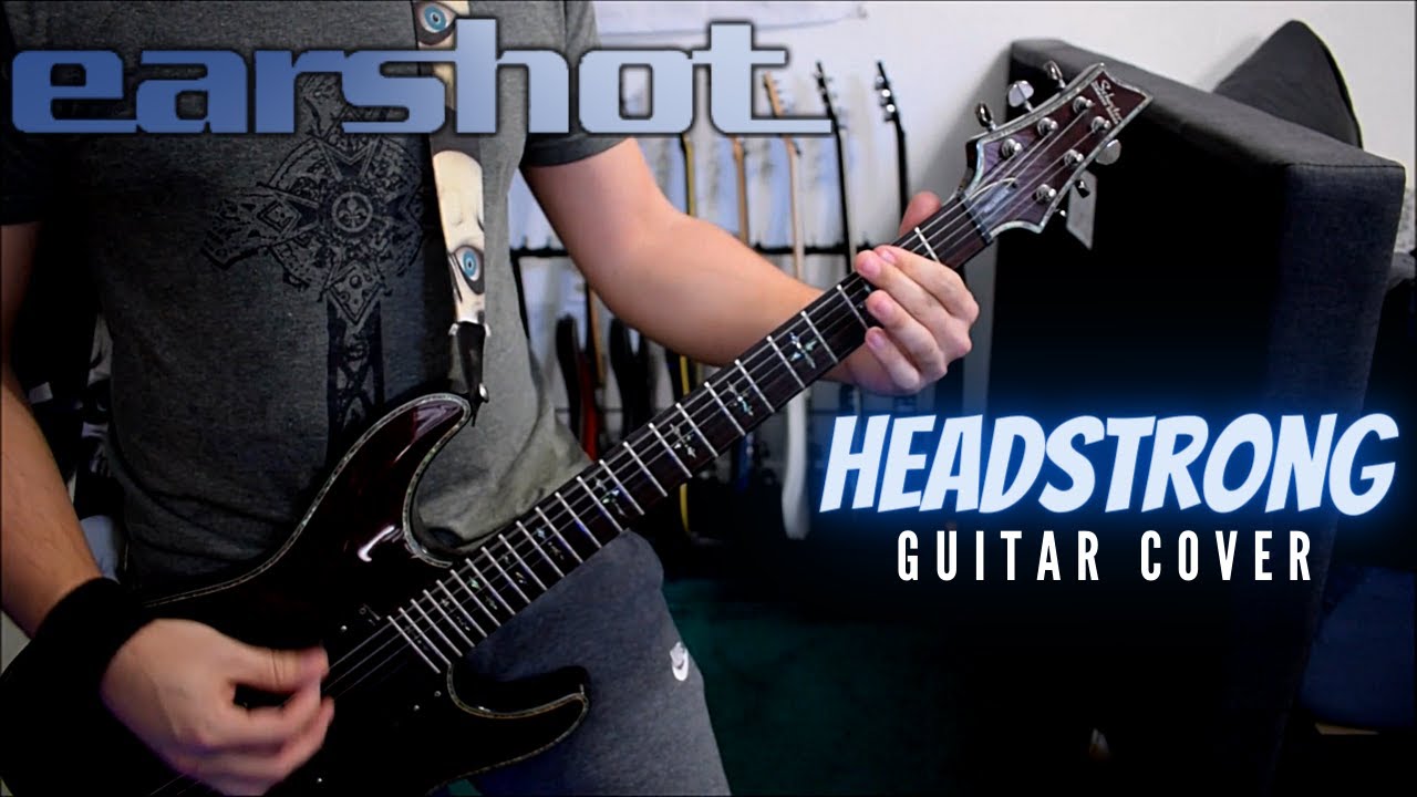Earshot Headstrong (Guitar Cover) YouTube
