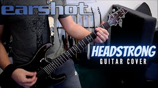 Earshot - Headstrong (Guitar Cover)