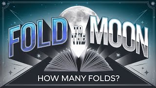 Exponential Growth: How Folding Paper Can Get You to the Moon