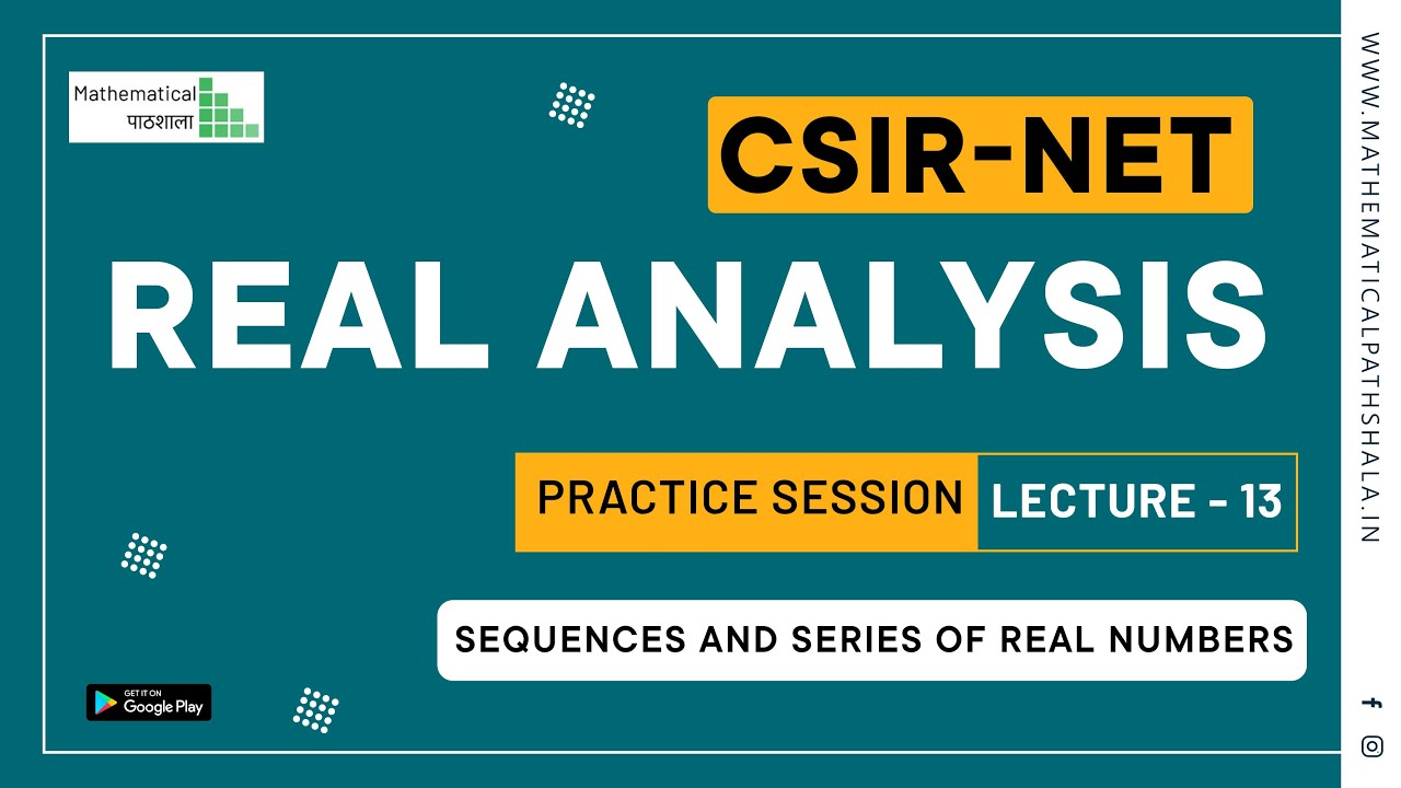 Real Analysis Short Notes Csir CSIR NET REAL ANALYSIS PRACTICE SESSION L 13 SEQUENCES AND SERIES OF ...