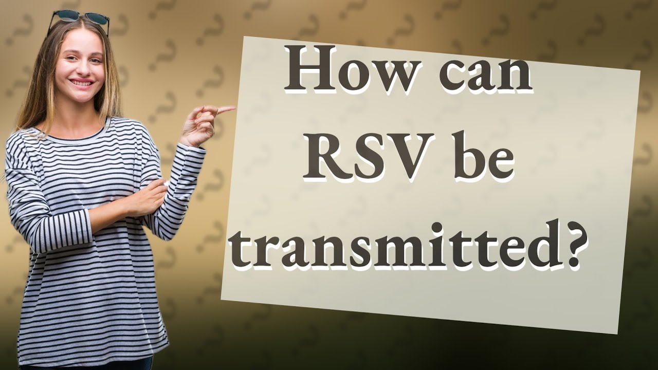 how-can-rsv-be-transmitted-youtube
