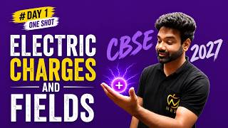 🔥Electric Charges and Fields One Shot 🔥 | Day 2 | Class 12 Physics Chapter 1 | CBSE 2027 | NCERT