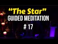 Guided Meditation # 17: The Star, A Journey of Renewal and Cosmic Inspiration