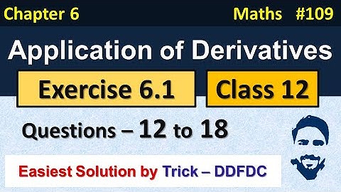 Ex 6.1 Class 12 (Q12 to Q18) | Application of Derivatives Class 12th | Class 12 Maths Chapter 6