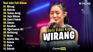 Yeni Inka - Wirang, Kisinan | Full Album Terbaru 2023 (Video Klip)