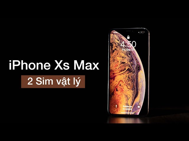 Dùng thử iPhone Xs Max 2 sim vật lý: sử dụng tốt tại Việt Nam