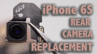 iPhone 6S Rear Camera Replacement