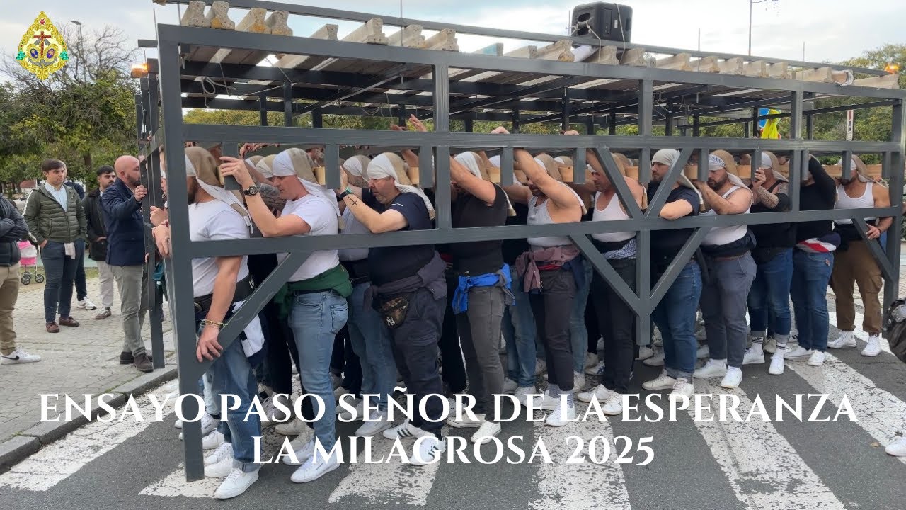 [4K] ENSAYO Paso del Señor de la Esperanza 2025 (La Milagrosa) Sevilla