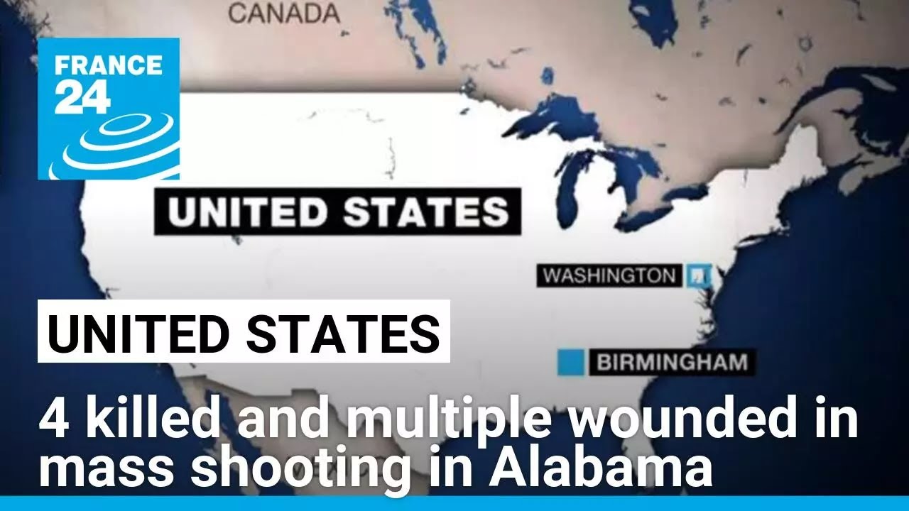 USA: 4 killed and multiple people wounded in mass shooting in Alabama ...