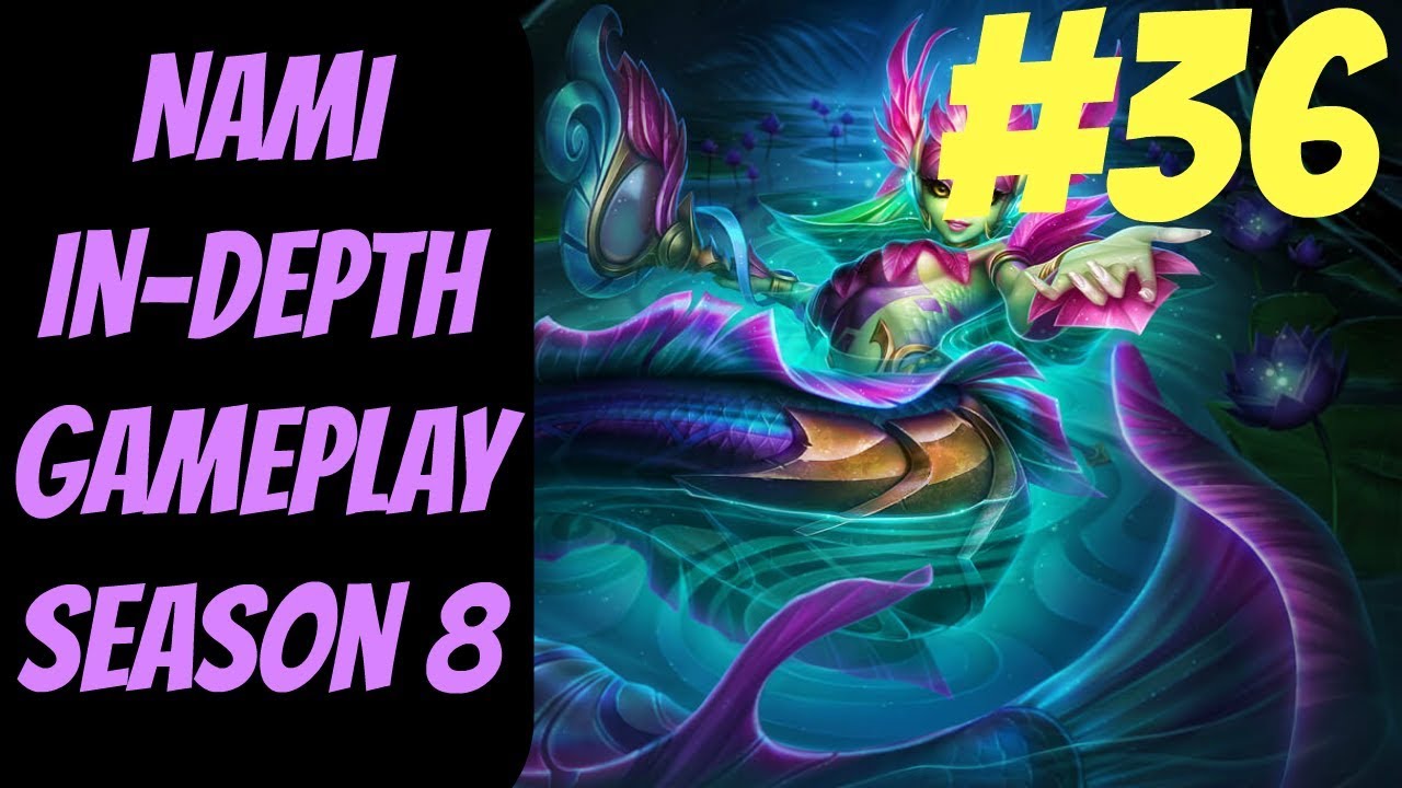 Nami In-Depth Gameplay #36 --  Season 8 -- How to Win as Support -- League of Legends