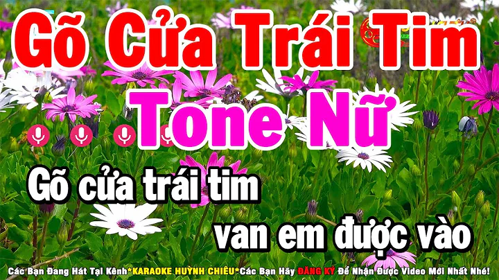 Gõ Cửa Trái Tim Karaoke Tone Nữ Nhạc Sống Dễ Hát || Karaoke Huỳnh Chiêu