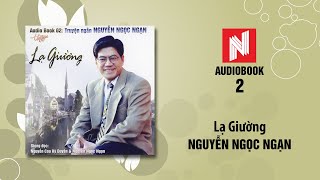 Nguyễn Ngọc Ngạn | Lạ Giường (Audiobook 2)