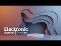 🎵🎧❤⚡ ELECTRONIC music | House, dance, chill out and much more |