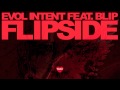 Evol intent feat blip  flipside original mix