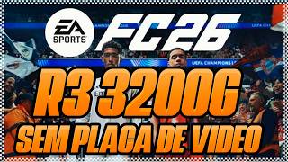 EA Sports FC 26 Ryzen 3 3200G Vega 8 Sem Placa de Vídeo