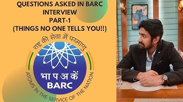 BARC INTERVIEW QUESTIONS PART-1||THINGS NO ONE TELLS YOU||WHAT SHOULD YOU PREPARE?