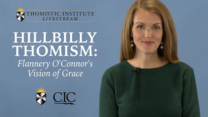 Hillbilly Thomism: Flannery O'Connor's Vision of G...