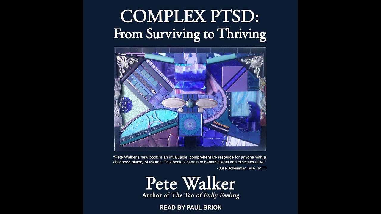 "Complex PTSD: From Surviving to Thriving" Ch2P1: Levels of Recovery - Pete Walker