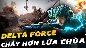 Delta Force - tựa game đáng mong chờ nhất tháng 7