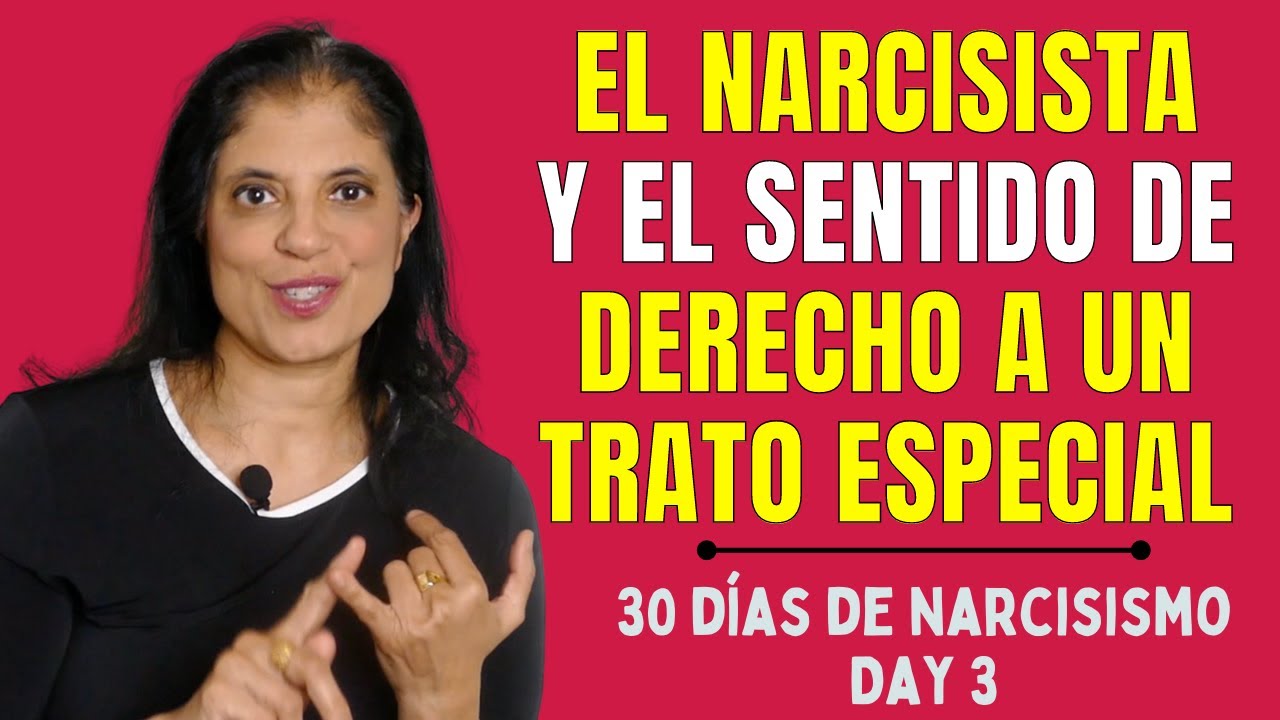 El narcisista cree que merece un trato especial