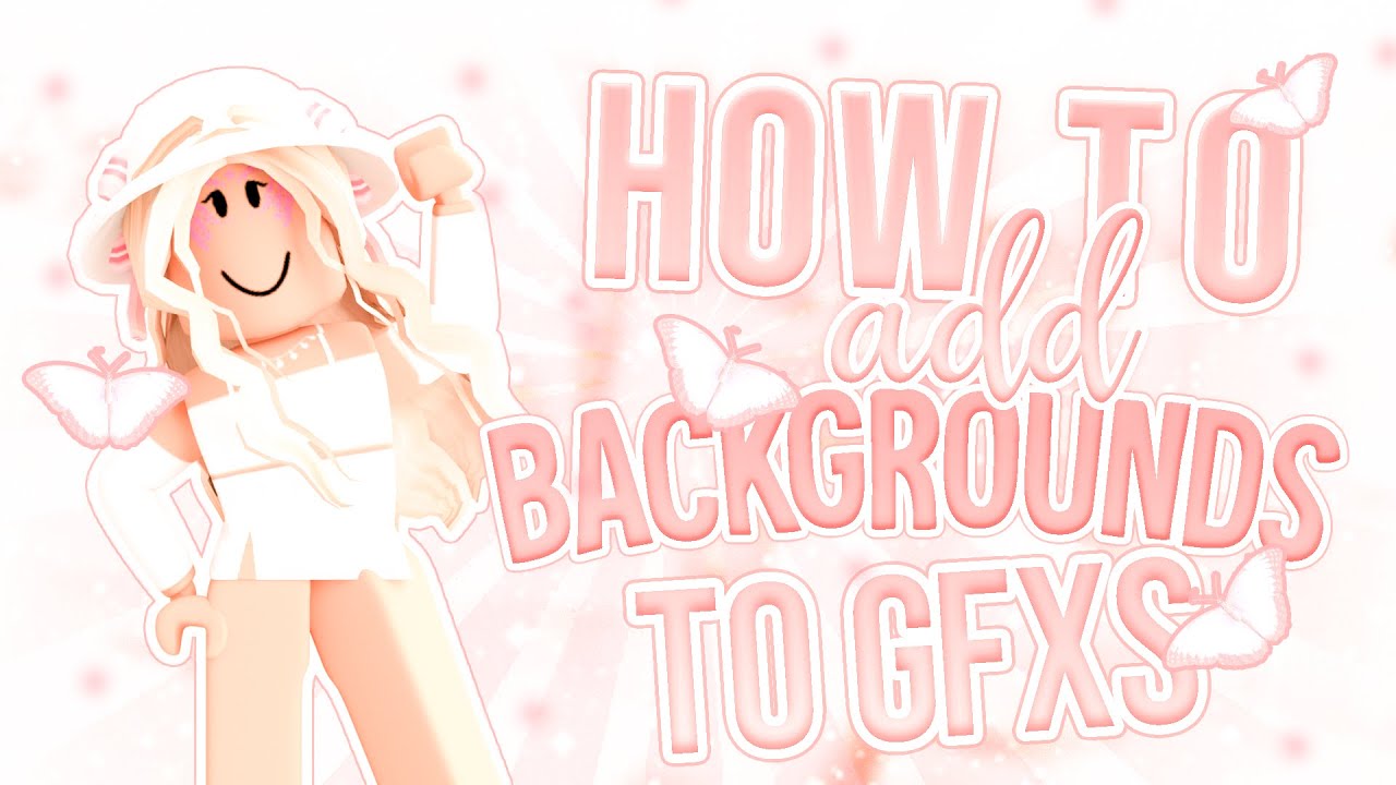 How to Add Backgrounds to GFXs! (EASY)