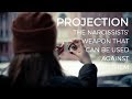 Projection (The Narcissists' Weapon that Can Be Used Against Them)