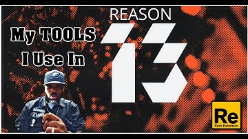 Chris Holyman | My TOOLS I use in Reason 13