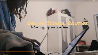 My online school routine  *during quarantine