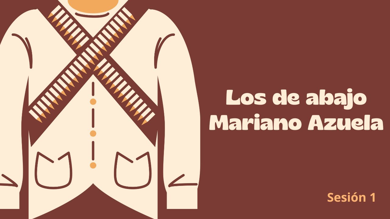 Los de abajo - Mariano Azuela | Sesión 1 - YouTube