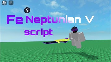 Fe Neptunian V script | Works on Mobile & PC