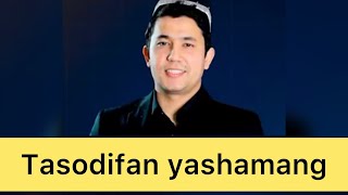 Tasodifan Yashamang Muhammadali Eshonqulov