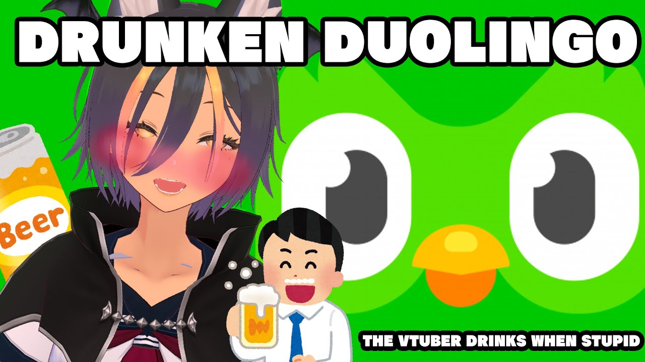 vtuber-drunk-japanese-duolingo-youtube