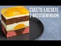 PRZEPIS NA PYSZNE CIASTO ŁACIATE Z BRZOSKWINIAMI 