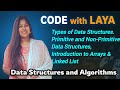 3.Types of Data Structures || Primitive & Non-Primitive Data Structures || Arrays and Linked Lists