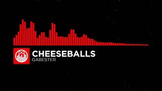 [Energy] Cheeseballs - Gabester  ||  Mauser Music