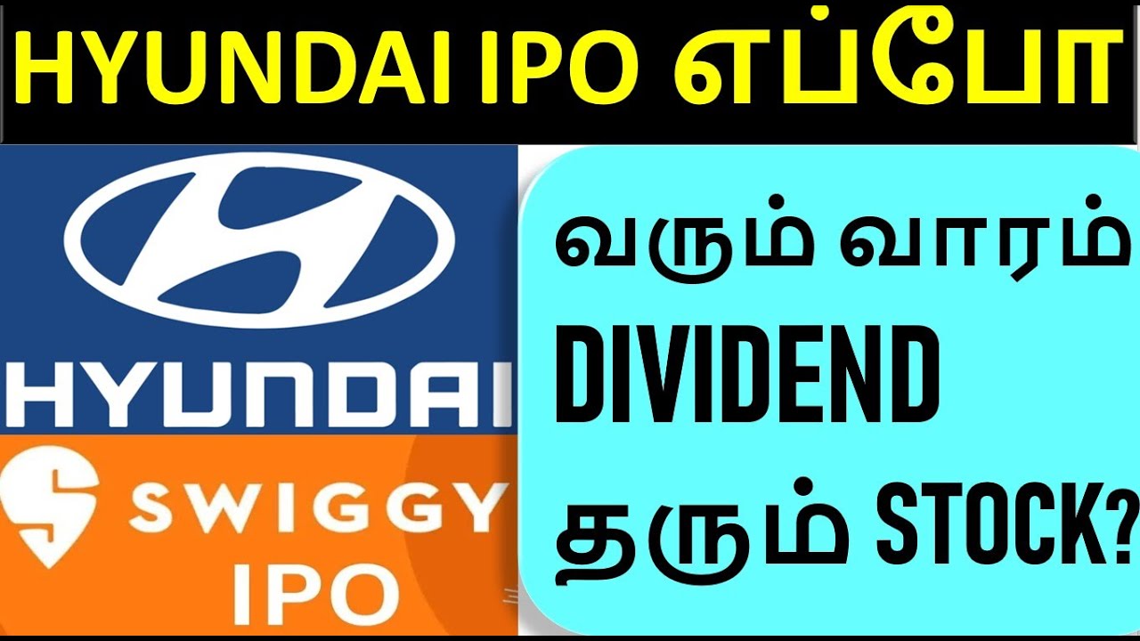 Stock Market News in Tamil - Hyundai and Swiggy IPO, Dividend Giving ...