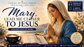 Mary, Lead Me Closer to Jesus 🌹 | Assumption of Mary | Catholic Café Jazz Prayer screenshot 4