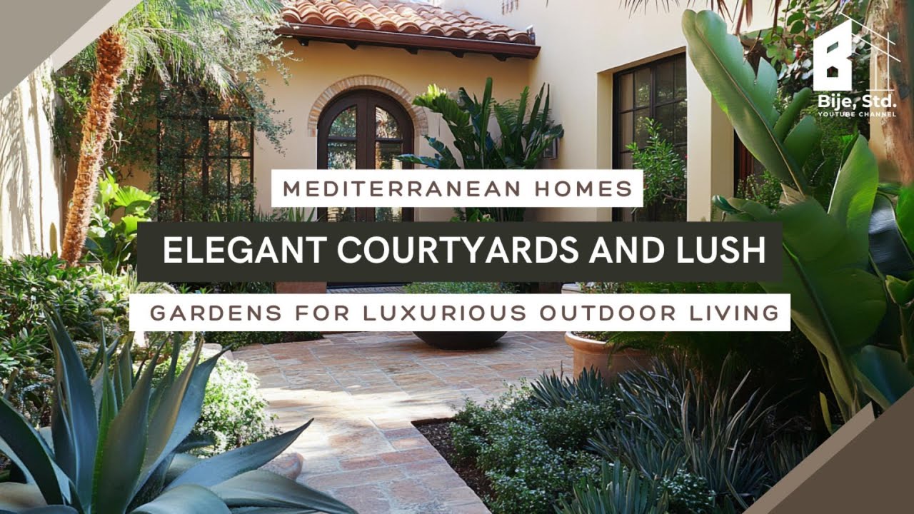 Mediterranean Homes: Elegant Courtyards and Lush Gardens for Luxurious ...
