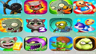 StickWar:Legacy,Tom Hero,PvZ 2,KickTheBuddy,My Tom 2,Stupid Zombies,Tom Gold Run,PlantD