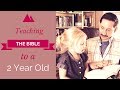 How to Teach the Bible to a 2 Year Old