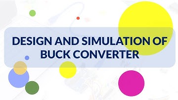 Design and Simulation of Buck Converter in MATLAB/Simulink | KTU
