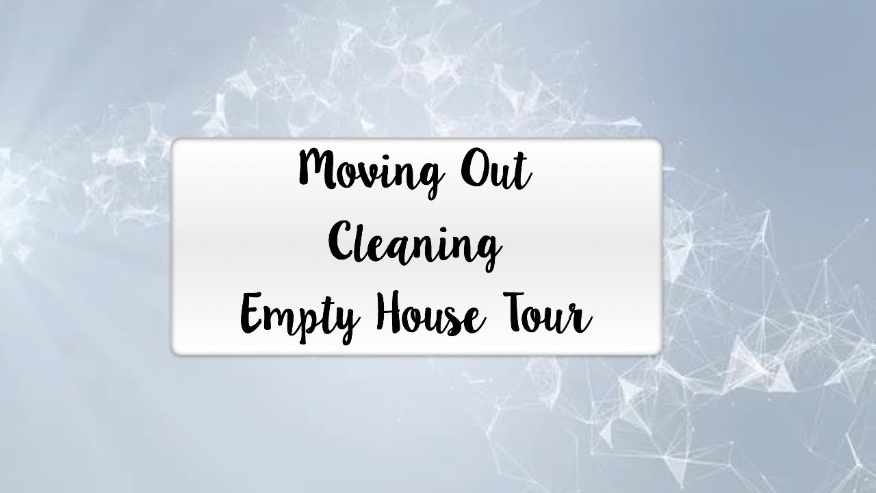 Final Move Out//Cleaning//Empty House Tour YouTube