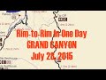 Rim To Rim Hike In A Day: Grand Canyon - Complete Route Overview - July 28, 2015