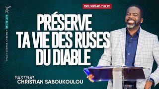 CULTE 2 : PRÉSERVE TA VIE DES RUSES DU DIABLE - Ps Christian SABOUKOULOU