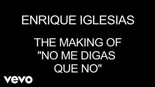 Enrique Iglesias - No Me Digas Que No (Behind The Scenes) Ft. Wisin, Yandel