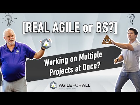 Is Working on Multiple Projects at Once Real Agile or BS? - AgileBob & AgilePeter Answer Your FAQs!