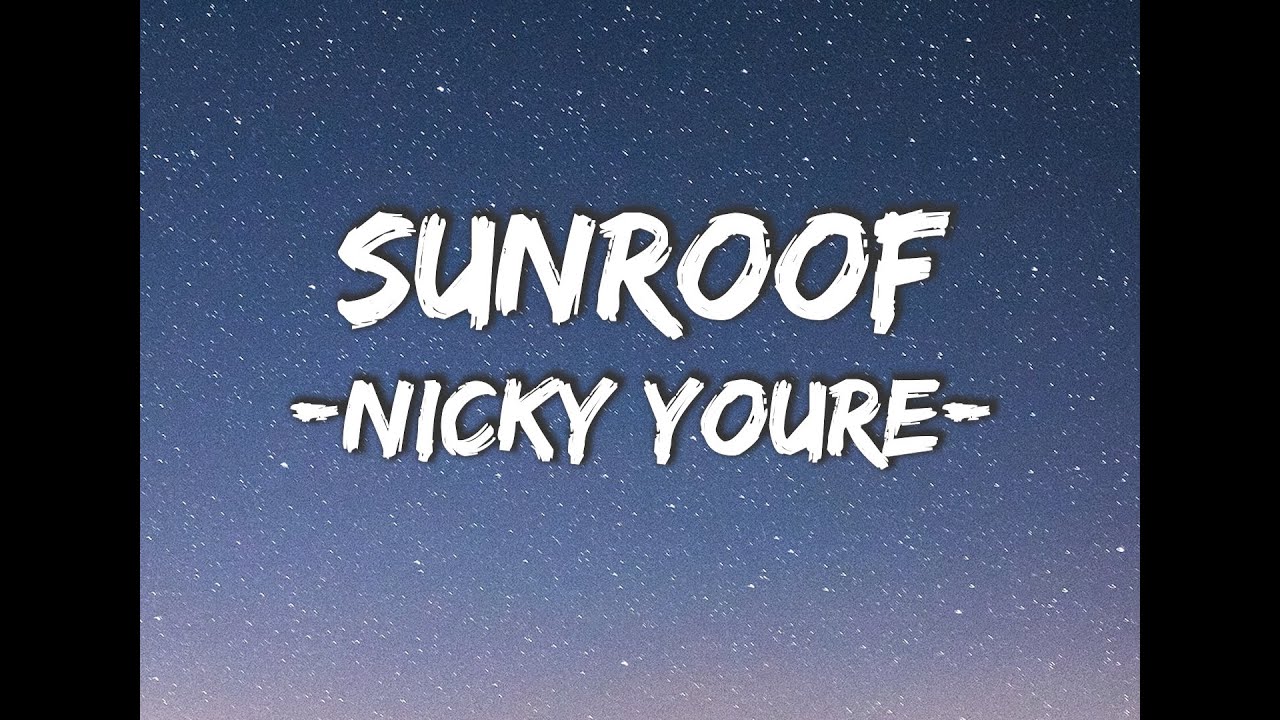 NICKY YOURE SUNROOF (Lyrics) YouTube