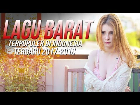 Lagu Barat Terbaru - Popular Songs remix Terpopuler Saat Ini Di Indonesia [Playlist]